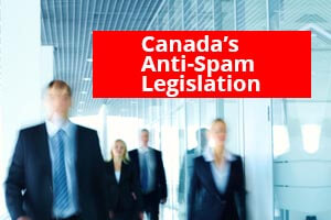 Canada’s Anti-Spam Legislation: The Basics